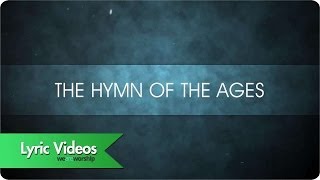 Graham Kendrick - Hymn Of The Ages (Lyric Video)