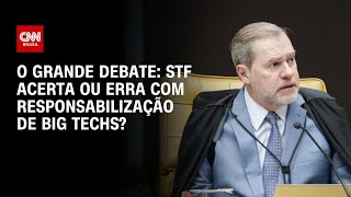 Vídeo: Big techs: STF acerta ou erra com responsabilização das plataformas? | O GRANDE DEBATE