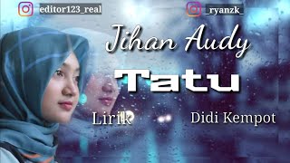 Download lagu Jihan Audy - Tatu Lirik & Terjemahan | Akustik | Didi Kempot mp3