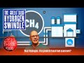 Blue Hydrogen The Greatest Fossil Fuel Scam In History