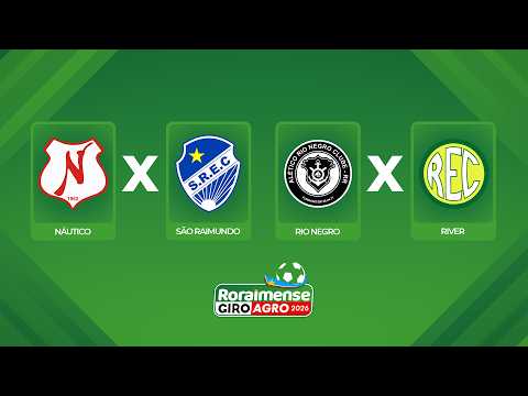 AO VIVO: NÁUTICO X SÃO RAIMUNDO E RIO NEGRO X RIVER | 4ª RODADA | RORAIMENSE GIRO AGRO 2026