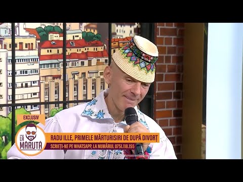 Radu Ille, primele mărturisiri după divorț