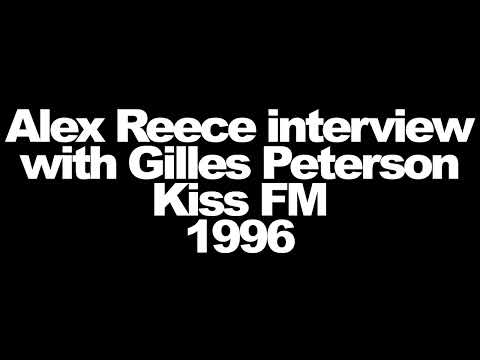 Alex Reece - Kiss FM / Gilles Peterson Interview - 1996