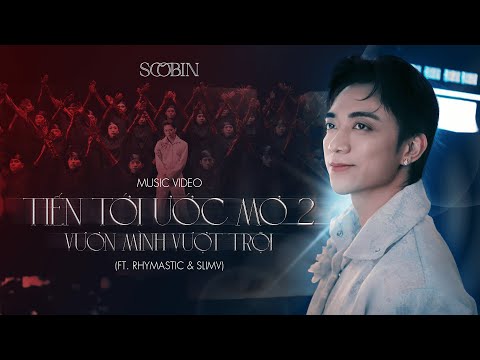 SOOBIN - Tiến Tới Ước Mơ 2 | Vươn Mình Vượt Trội (ft. Rhymastic & SlimV)