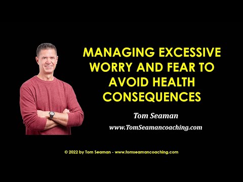 Managing Excessive Worry and Fear to Avoid Health Consequences