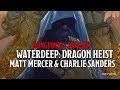 Matt Mercer and Charlie Sanders Consulted on 'Waterdeep: Dragon Heist'