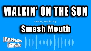 Smash Mouth - Walkin&#39; On The Sun (Karaoke Version)