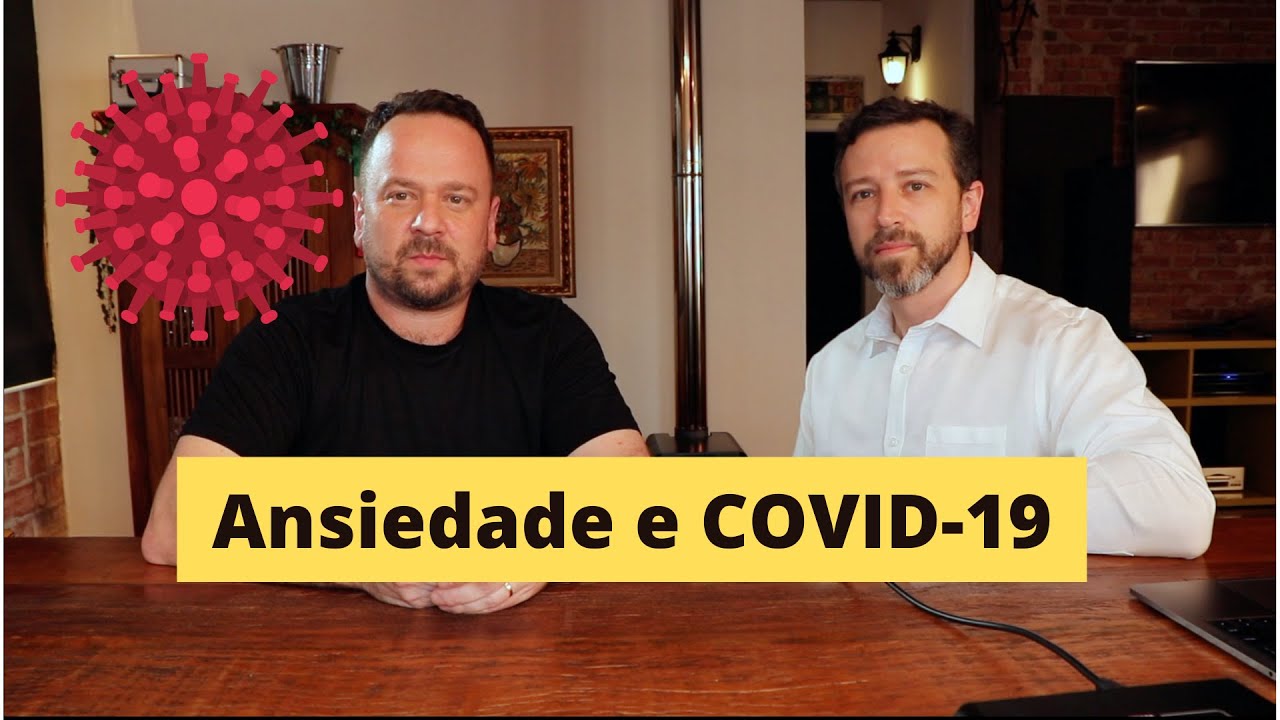 Ansiedade e COVID 19 - Dr. Renato Cassol Infectologista