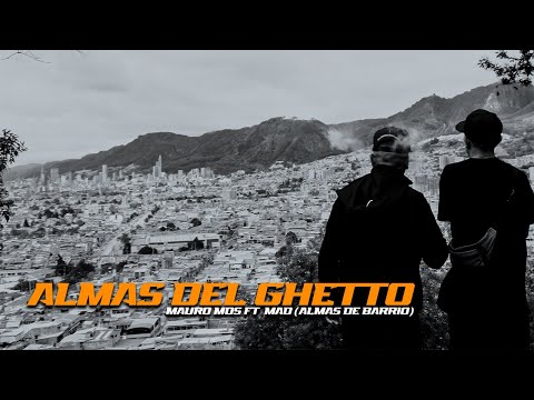 Mauro MDS, MC MAD - Almas Del Ghetto - @AlmasDeBarrio (Official MV)
