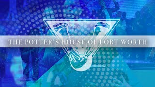 The Potter’s House Fort Worth – Redefining Identity [01/22/19]