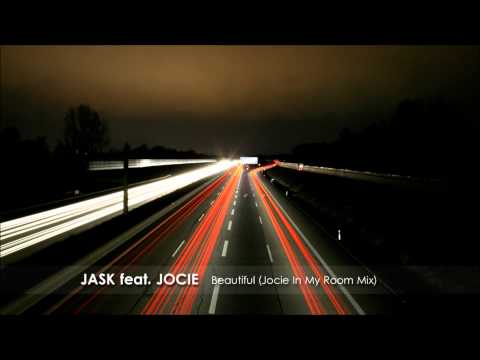 Jask feat. Jocie - Beautiful (Jocie In My Room Mix)