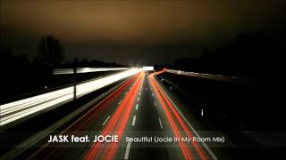 Jask feat. Jocie - Beautiful (Jocie In My Room Mix)