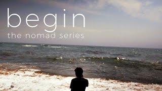 Begin | Nomad Series