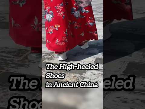 The High-heeled Shoes in Ancient China #chineseculture #chinesehistory #history #shoes