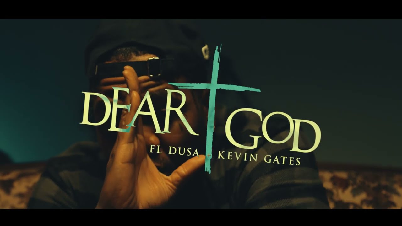 FL Dusa x Kevin Gates - Dear God [Official Music Video]