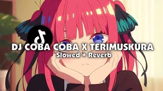Download lagu DJ COBA COBA X TERIMUSKURA (Slowed   Reverb) 🎧 mp3