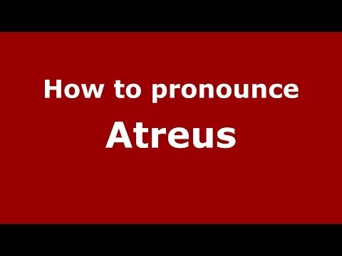 How to pronounce Atreus