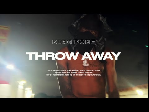 King Pone - THROW AWAY (Official Music Video)