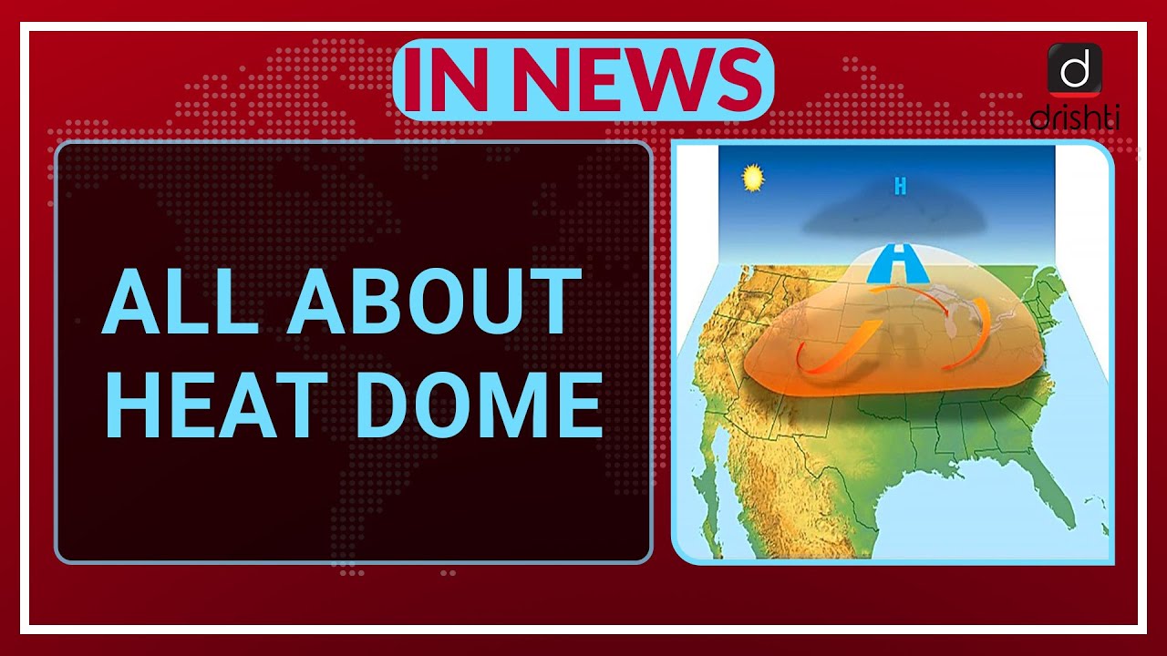 All about Heat Dome - IN NEWS