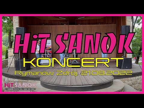 HiT SANOK - cały koncert Rymanów Zdrój sierpień 2022