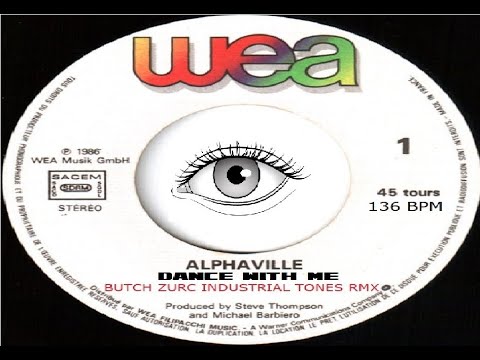 DANCE WITH ME - ALPHAVILLE (BUTCH ZURC INDUSTRIAL TONES RMX) - 136.00 BPM