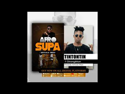 Article Wan ft Strongman - Tintontin (Audio Slide)