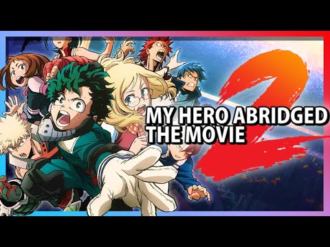 My Hero Academia the MOVIE 2 HEROES ABRIDGED