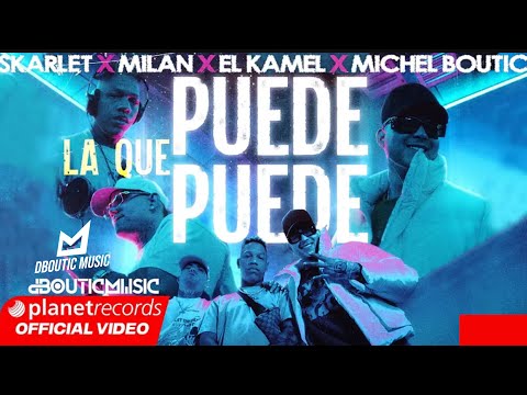 Skarlet x Milan x El Kamel x Michel Boutic - La Que Puede Puede (Audio Oficial)