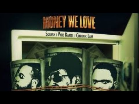 Squash & Vybz Kartel - Money We Love Ft. Chronic Law | Official Audio | November 2020