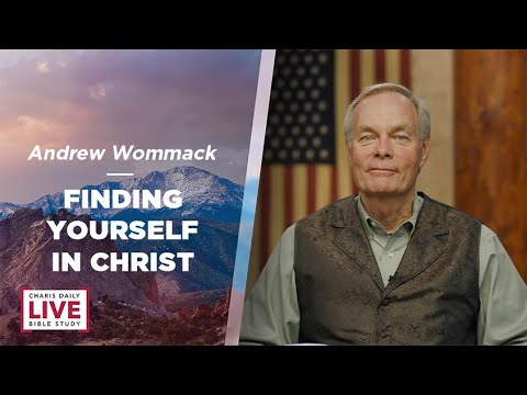 Finding Yourself in Christ - Andrew Wommack - CDLBS for December 26, 2023