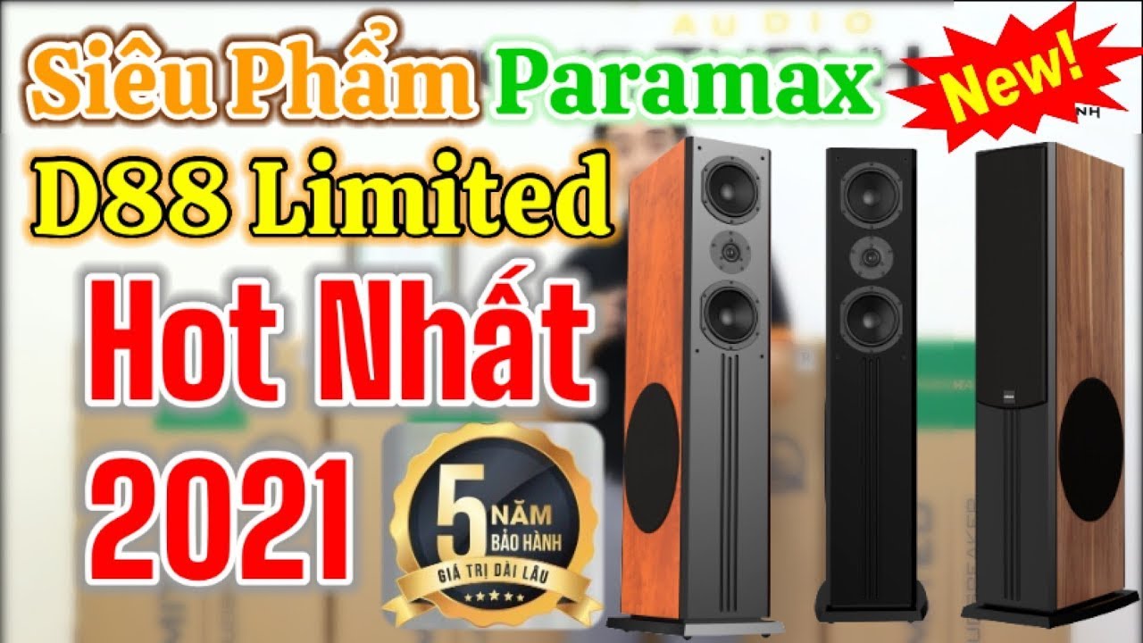 Ra mắt Loa paramax D88 Limited 2021 chất âm đẳng cấp kiểu dáng sang trọng