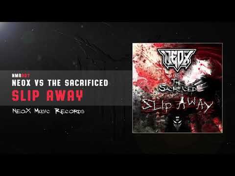 NeoX vs The Sacrificed - Slip Away (NMR-007)