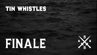 The Tin Whistles, FINALE | Blood &amp; Blades (feat. Troy Lavallee, Joe O&#39;Brien, Ross Bryant)