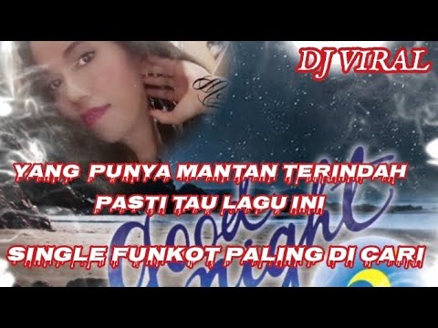 DJ VIRAL //SINGLE FUNKOT PALING DI CARI // YANG PUNYA MANTAN TERINDAH PASTI TAU LAGU INI //FYP VIRAL
