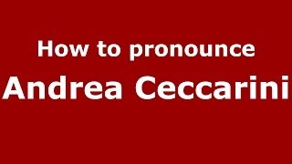 How to pronounce Andrea Ceccarini
