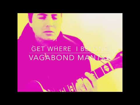 Vagabond Mantra - Get where I belong