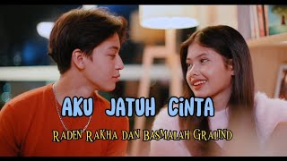 Download lagu Basmalah Gralind dan Raden Rakha - Aku Jatuh Cinta (lirik lagu) || ost. Magic 5 mp3