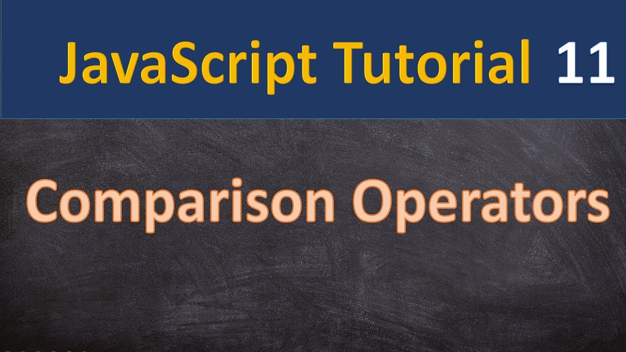 Comparison operators in JavaScript in Hindi | 11 |JavaScript tutorial for beginners