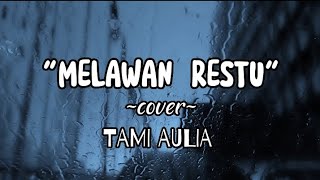 Download lagu Lirik lagu - Melawan Restu - Mahalini || COVER by Tami Aulia mp3 Download lagu Lirik lagu - Melawan Restu - Mahalini || COVER by Tami Aulia mp3