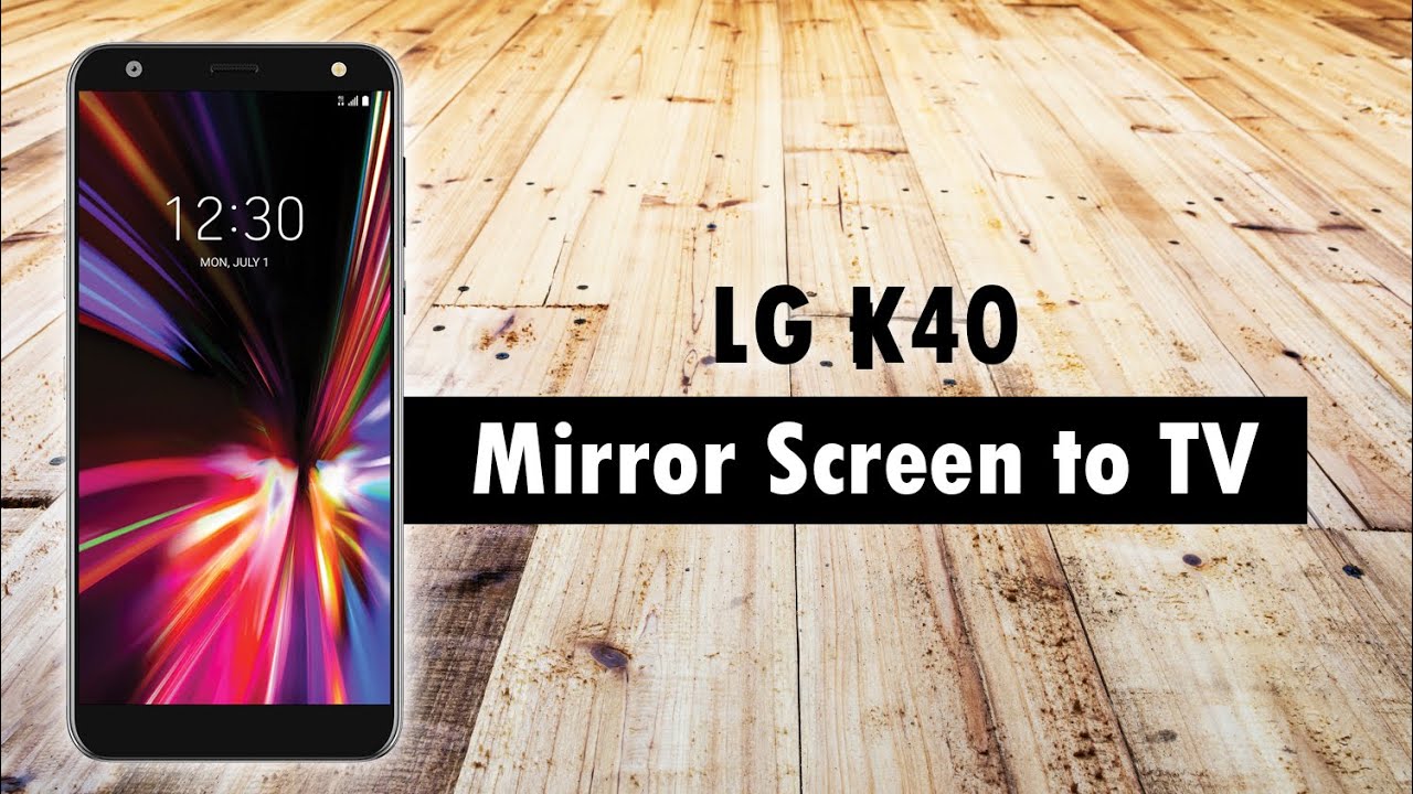 LG K40 How to Mirror Your Screen to a TV