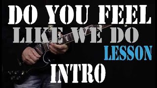 Do You Feel Like We Do INTRO Guitar Lesson