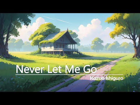 Never Let Me Go - Book Summary | by Kazuo Ishiguro