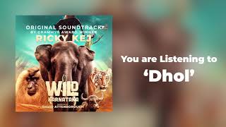 09 Wild Karnataka - Dhol - Original Soundtrack by Ricky Kej