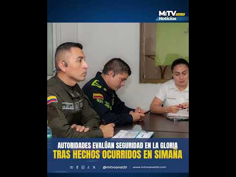 LA GLORIA EVALÚA SEGURIDAD POR SITUACIÓN REGISTRADA EN SIMAÑA