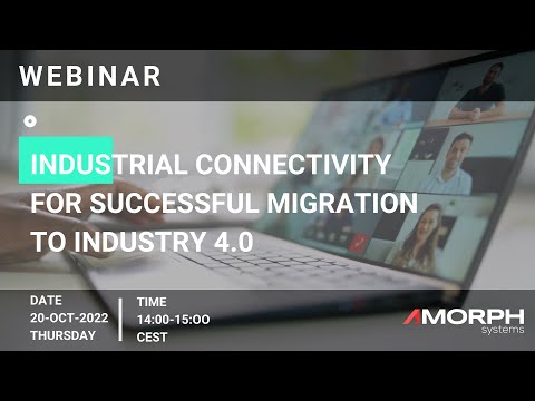 AMORPH.pro : Industrial Connectivity for Successful Migration to Industry 4.0 – WEBINAR