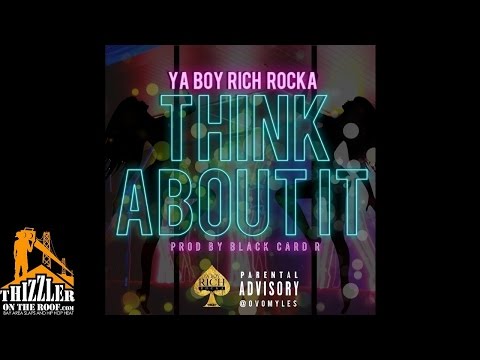 Ya Boy Rich Rocka - Think About It (Prod. Black Card R) [Thizzler.com]
