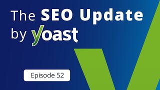 The #SEOUpdateByYoast: April 2025 | #YoastSEO