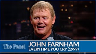 John Farnham Performs &#39;Everytime You Cry&#39; | Official Music Live from The Panel
