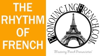 Word of the Week #15 - Rhythm Of French Speech - Mastering French Pronunciation w/ Geri Metz