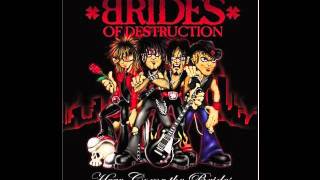 Brides of Destruction - Only Get So Far